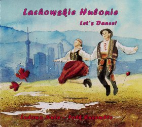 12. Lachowskie Hulonie  Lets Dance   Ludowa Nuta  Folk Ensemble