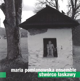 24. Stwórco łaskawy  Maria Pomianowska Ensemble