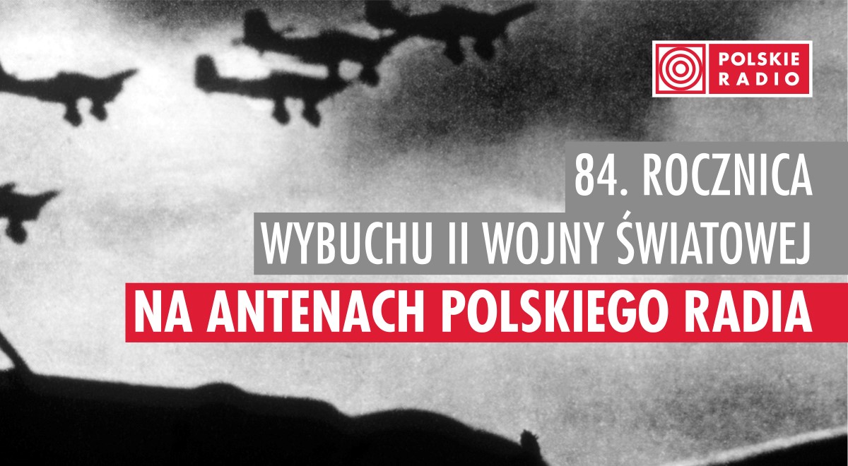 84. rocznica wybuchu II wojny światowej na antenach Polskiego Radia