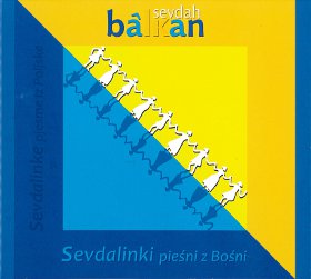 23. Sevdalinki. Pieśni z Bośni  Balkan Sevdah