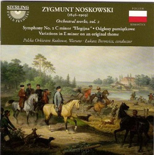 Zygmunt Noskowski - Orchestral Works vol. 2