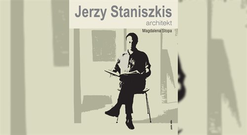 Niedawno ukazała się książka autorstwa Magdaleny Stopy Jerzy Staniszkis. Architekt, Wydawnictwo Salix alba