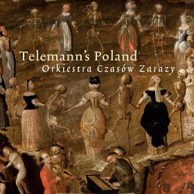 "Polska Telemanna". Płyta Orkiestry Czasów Zarazy