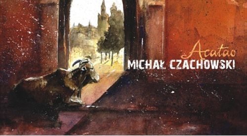 Fragment okładki płyty Michała Czachowskiego Acatao