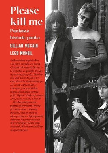 Okładka książki Legsa McNeila i Gilliana McCaina "Please kill me. Punkowa historia punka/" 