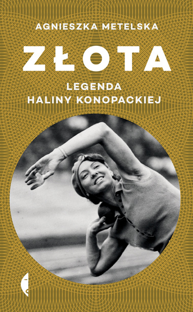 Okładka książki Agnieszki Metelskiej "Złota legenda Haliny Konopackiej", Wydawnictwo Czarne