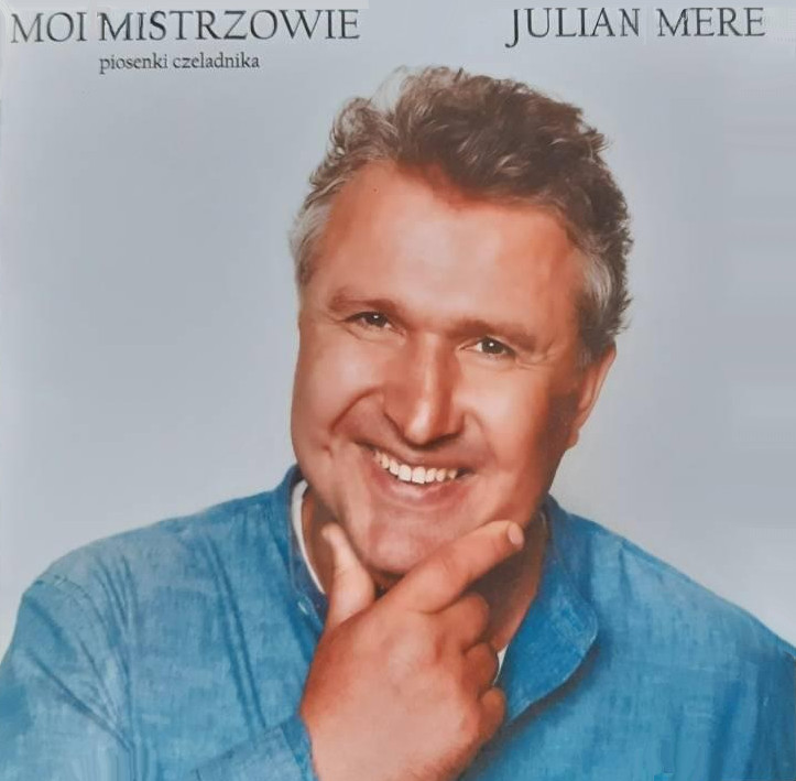  "Moi Mistrzowie (piosenki czeladnika)" Julian Mere