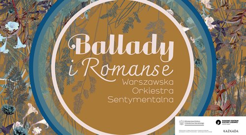 Na koncert Ballady i romanse Mickiewicza Warszawska Orkiestra Sentymentalna zaprasza 17 listopada.