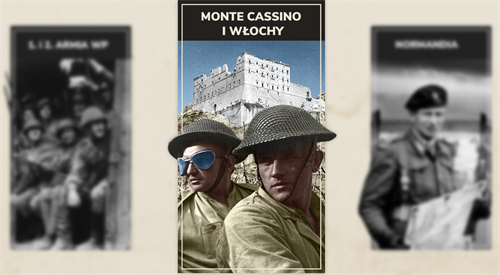 Polacy na Frontach II wojny światowej. Monte Cassino i kampania włoska