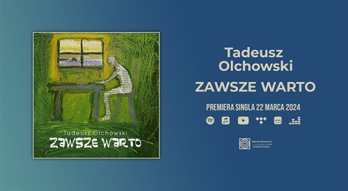 Agencja Muzyczna Polskiego Radia przedstawiania singiel Tadeusza Olchowskiego Zawsze warto