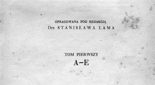 Fragment pierwszej strony 1. tomu Ilustrowanej Encyklopedii Trzaski, Everta i Michalskiego, źr. Polska Biblioteka Internetowa