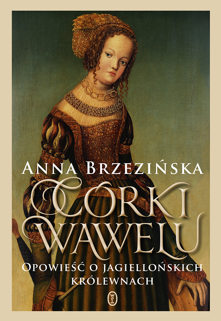 Okładka książki "Córki Wawelu" Anny Brzezińskiej