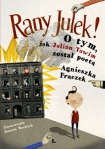 Okładka książki "Rany Julek! O tym, jak Julian Tuwim został poetą" Agnieszki Frączak