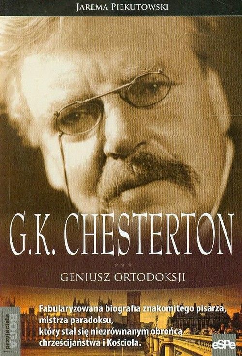 Jarema Piekutowski "G.K. Chesterton. Geniusz ortodoksji"