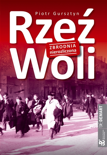 Okładka książki Piotra Gursztyna "Rzeź Woli"