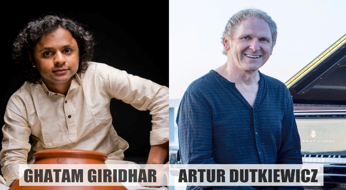Indian percussionist Ghatam Grindhar and Polish pianist Artur Dutkiewicz.