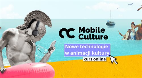 Mobile Culture: Nowe technologie w animacji kultury