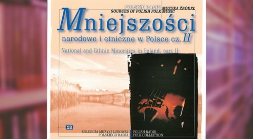 Muzyka Źródeł: Mniejszości narodowe i etniczne  w Polsce cz. 2
