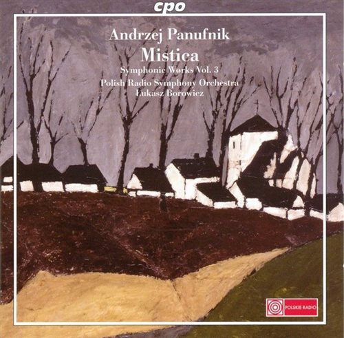 Andrzej Panufnik Mistica. Symphonic Works Vol.3