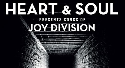 Heart  Soul presents songs of JOY DIVISION 