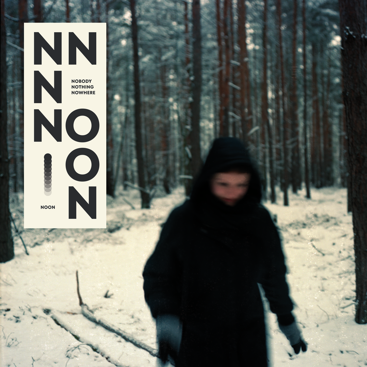 NOON "Nobody Nothing Nowhere"