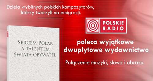 Premiera albumu Polskiego Radia Sercem Polak, a talentem świata obywatel